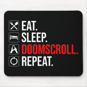 Eat. Sleep. Doomscroll. Repeat Mouse Mat
