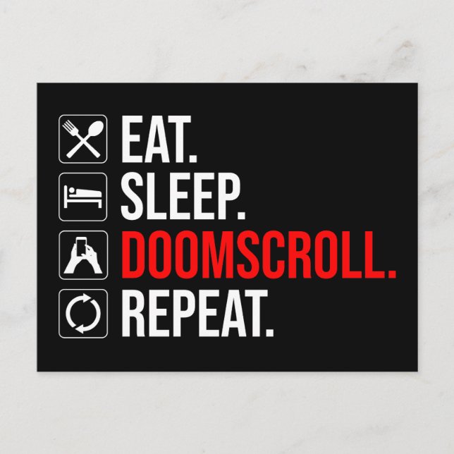 Eat. Sleep. Doomscroll. Repeat Postcard (Front)