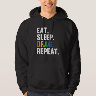 Eat Sleep Drag Repeat Drag Queen Saying Hoodie