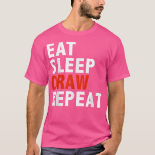 Eat sleep draw repeat funny artist cartoonist gift T-Shirt