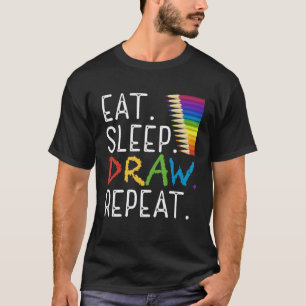 Eat Sleep Draw Repeat Paint Teacher Painter Artist T-Shirt