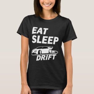 Eat Sleep Drift Car Drifting T-Shirt