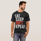 Eat Sleep Drift Repeat  Car Racing Gift  T-Shirt (Front Full)