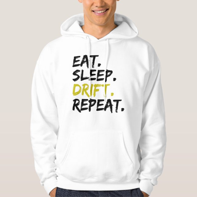 Eat Sleep Drift Repeat - Drifting   Hoodie (Front)