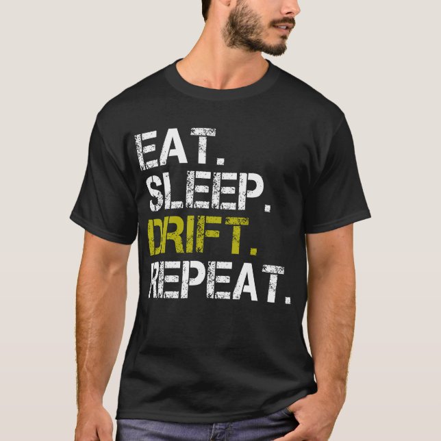 Eat Sleep Drift Repeat Drifting Race T-Shirt (Front)