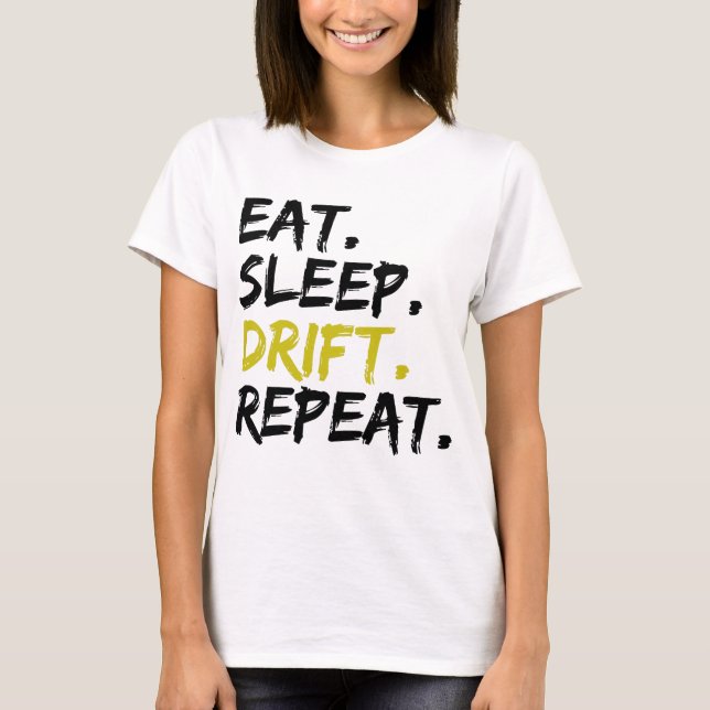 Eat Sleep Drift Repeat - Drifting      T-Shirt (Front)