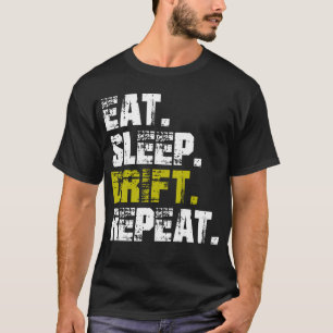 Eat Sleep Drift Repeat - Funny Drifting T-Shirt