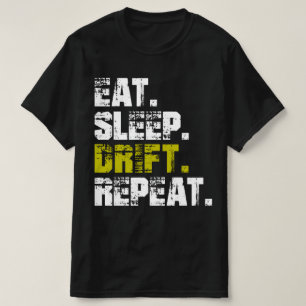 Eat Sleep Drift Repeat - Funny Drifting   T-Shirt