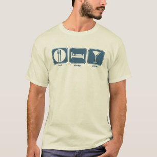 Eat, Sleep, Drink T-Shirt