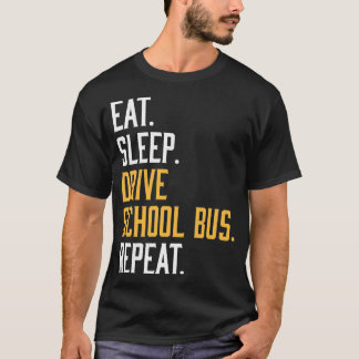Eat Sleep Drive School Bus Funny Faculty 2 T-Shirt