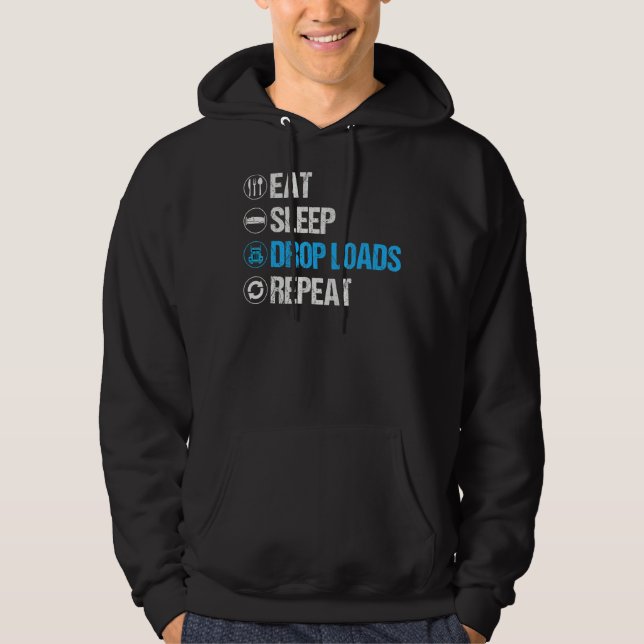 Eat Sleep Drop Loads Repeat Trucker Hoodie (Front)