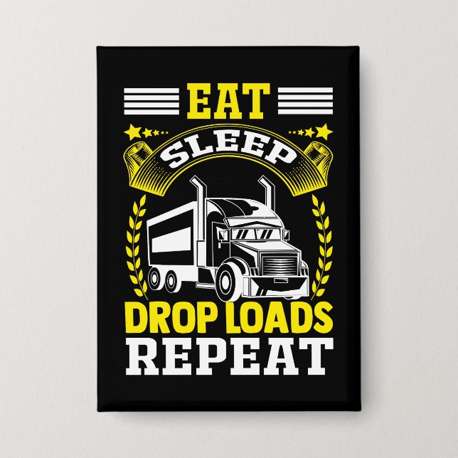 Eat, Sleep, Drop Loads Truck Driver Funny Quote (Front)