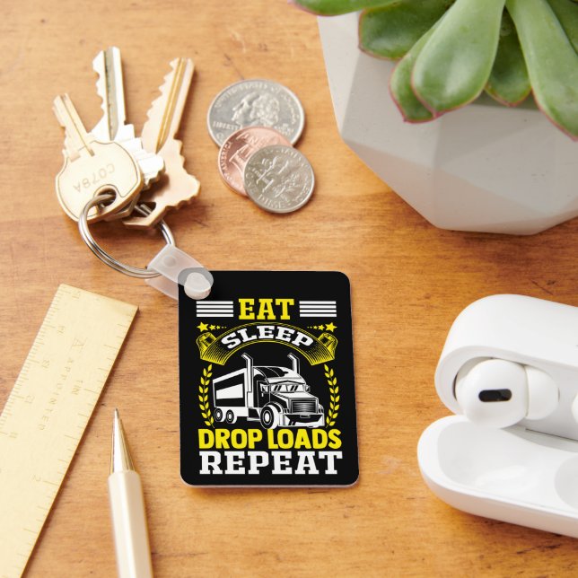 Eat, Sleep, Drop Loads Truck Driver Funny Quote Key Ring (Desk)