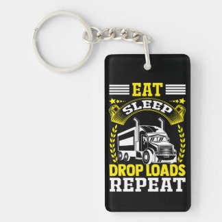 Eat, Sleep, Drop Loads Truck Driver Funny Quote Key Ring
