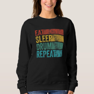 Eat Sleep Drum Repeat Drummer Drumming Percussioni Sweatshirt