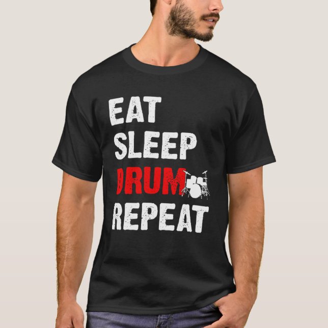 Eat Sleep Drum Repeat  Drumming Drummer T-Shirt (Front)