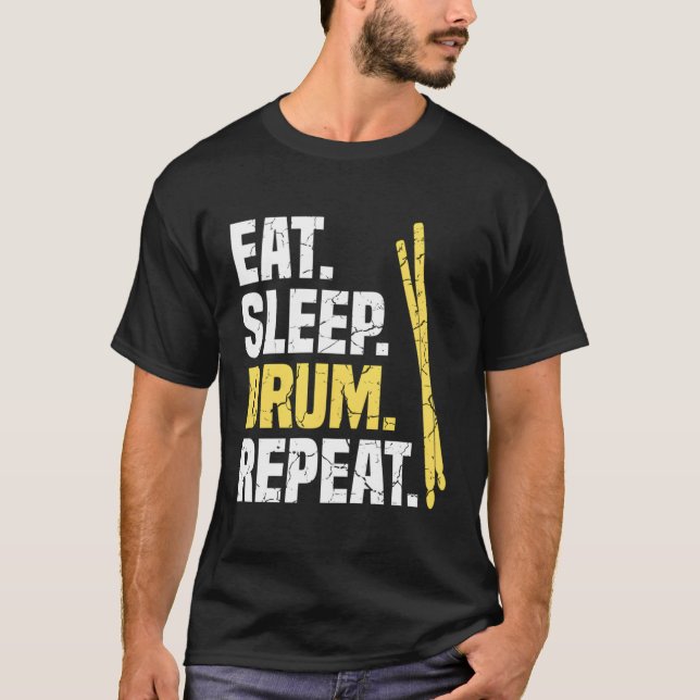 Eat Sleep Drum Repeat Drums T-Shirt (Front)