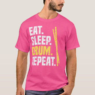 Eat Sleep Drum Repeat Drums T-Shirt