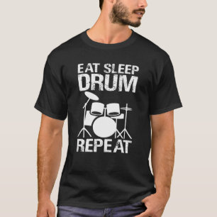 Eat Sleep Drum Repeat, Love To Play Drums, Funny D T-Shirt