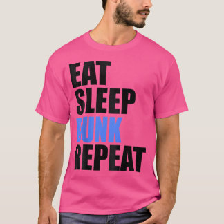 Eat Sleep Dunk Repeat Basketball Recreational Hoop T-Shirt