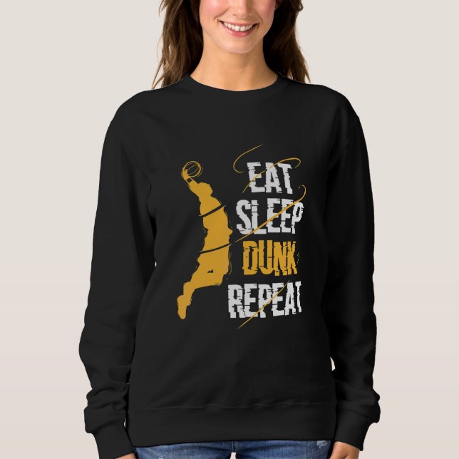 Eat Sleep Dunk Repeat  Basketball Sweatshirt (Front)