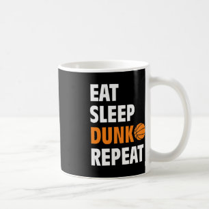 Eat Sleep Dunk Repeat Fun Basketball Bball Coffee Mug