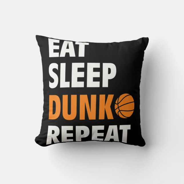 Eat Sleep Dunk Repeat Fun Basketball Bball  Cushion (Front)