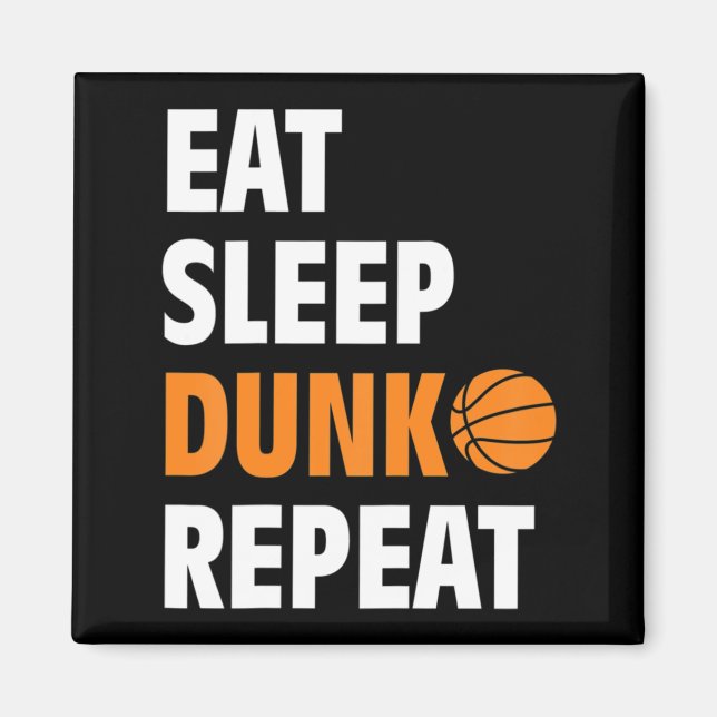 Eat Sleep Dunk Repeat Fun Basketball Bball  Magnet (Front)