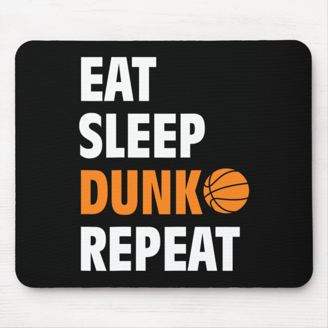 Eat Sleep Dunk Repeat Fun Basketball Bball  Mouse Mat (Front)