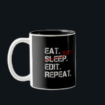 Eat Sleep Edit Repeat funny editor gift Two-Tone Coffee Mug<br><div class="desc">Something for anyone who knows what it means to sacrifice their sleep in order to get their editing done!</div>