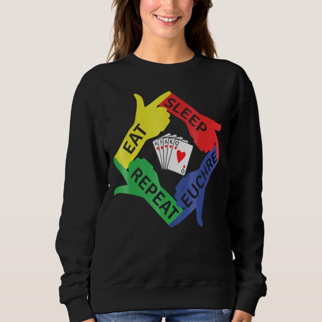 Eat Sleep Euchre Repeat Card Game Sweatshirt (Front)
