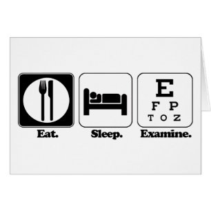 eat sleep examine eye doctor