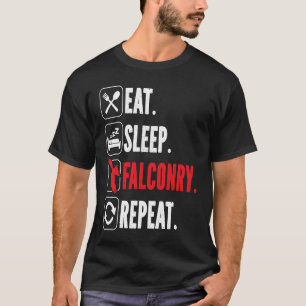 Eat Sleep Falconry Repeat Bird Ornithology Falcon T-Shirt