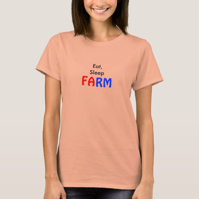 Eat,Sleep, FARM T-Shirt (Front)
