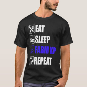 Eat Sleep Farm XP Repeat funny gaming meme T-Shirt