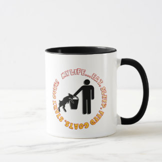 EAT, SLEEP, FEED GOATS, START OVER - MY LIFE MUG