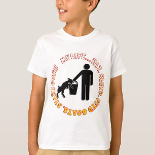 EAT, SLEEP, FEED GOATS, START OVER  - MY LIFE T-Shirt