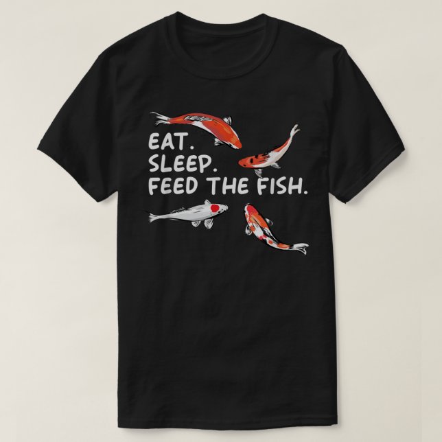 Eat Sleep Feeds The Fish Funny Koi Lover Koi Carp  T-Shirt (Design Front)