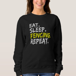 Eat Sleep Fencing Repeat Outfit Sabre Fencing Coac Sweatshirt