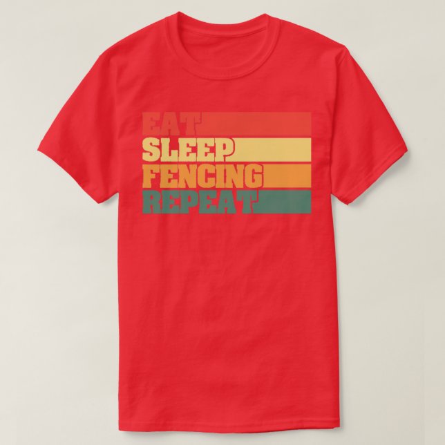 Eat Sleep Fencing Repeat  T-Shirt (Design Front)