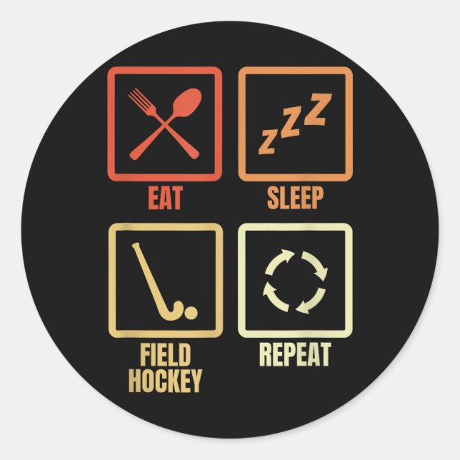 Eat Sleep Field Hockey Repeat  Classic Round Sticker (Front)