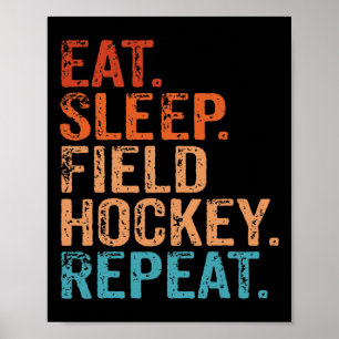 Eat Sleep Field Hockey Repeat Funny Vintage Retro  Poster