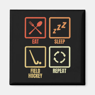 Eat Sleep Field Hockey Repeat  Magnet