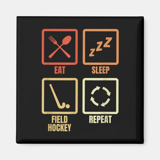 Eat Sleep Field Hockey Repeat  Magnet (Front)