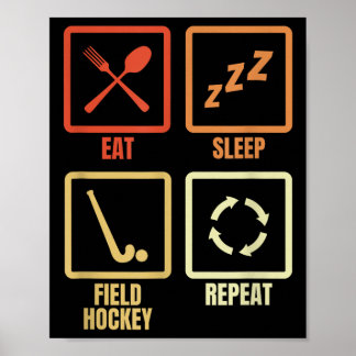 Eat Sleep Field Hockey Repeat  Poster