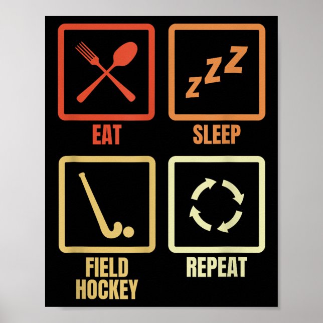 Eat Sleep Field Hockey Repeat  Poster (Front)