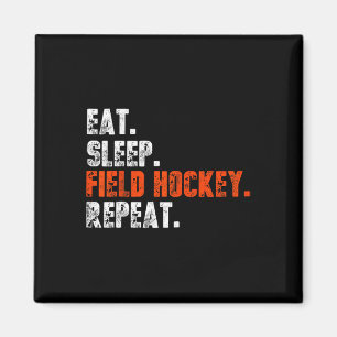 Eat Sleep Field Hockey Repeat Shirt Funny Field Ho Magnet