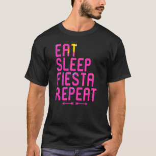 Eat Sleep Fiesta Repeat Cinco De Mayo Happy Mexica T-Shirt