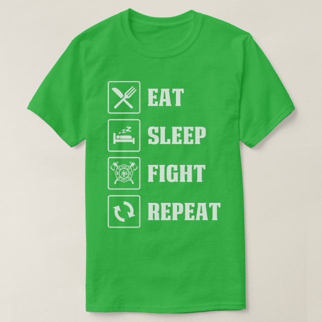 Eat Sleep Fight Repeat Firefighter T Shirt (Design Front)