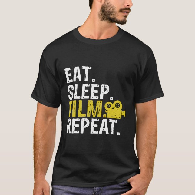 Eat Sleep Film Repeat Movie Actors Gift T-Shirt (Front)